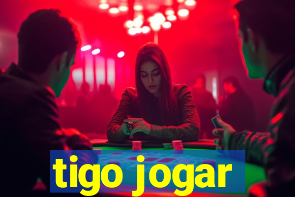 tigo jogar